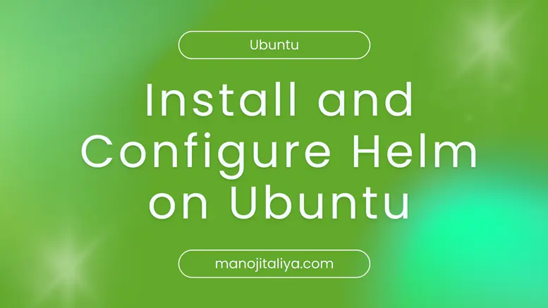 Install and Configure Helm on Ubuntu 24.04